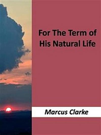 For the term of his natural life