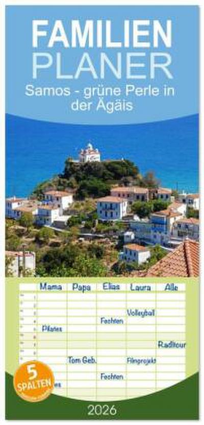 Familienplaner 2026 - Samos - grüne Perle in der Ägäis mit 5 Spalten (Wandkalender, 21 x 45 cm) CALVENDO
