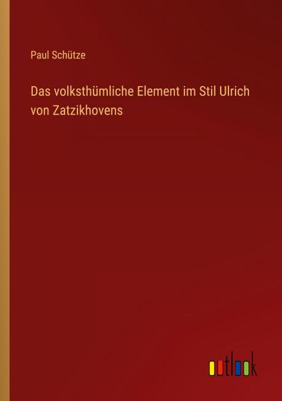 Das volksthümliche Element im Stil Ulrich von Zatzikhovens