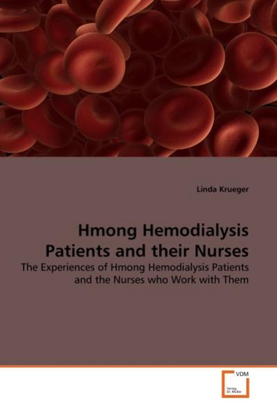 Hmong Hemodialysis Patients and their Nurses - Linda Krueger