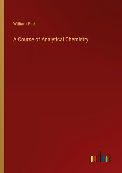 A Course of Analytical Chemistry