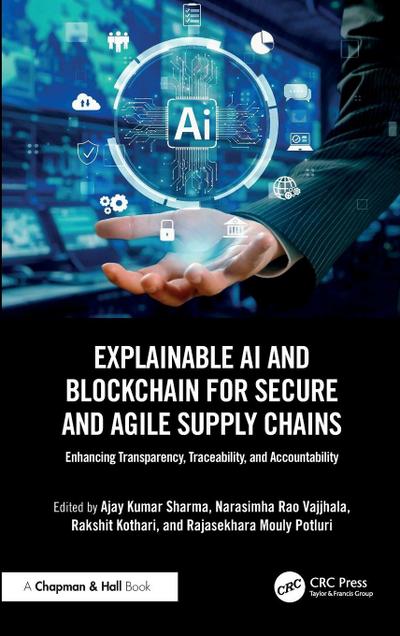 Explainable AI and Blockchain for Secure and Agile Supply Chains