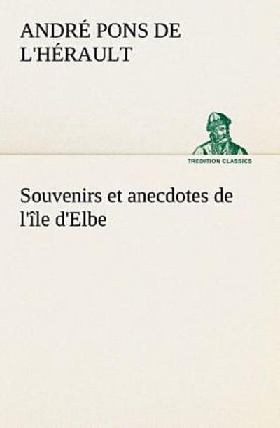 Souvenirs et anecdotes de l’île d’Elbe