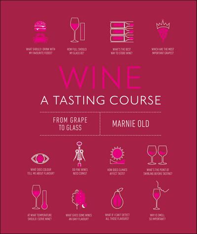 Old, M: Wine A Tasting Course