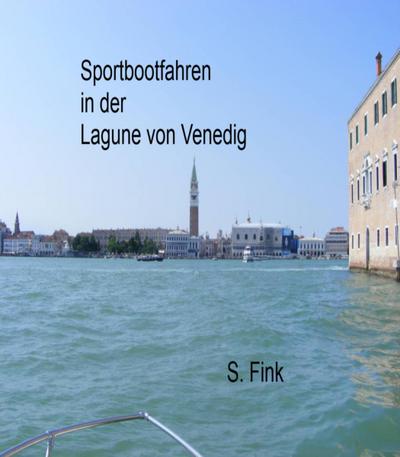 Fink, S: Sportbootfahren in der Lagune von Venedig