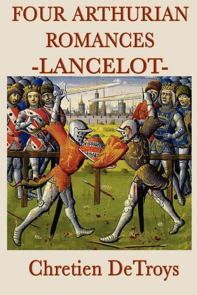 Four Arthurian Romances -Lancelot