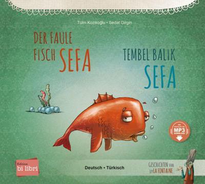Der faule Fisch Sefa: Kinderbuch Deutsch-Türkisch mit MP3-Hörbuch zum Herunterladen