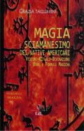 Magia e Sciamanesimo dei Nativi Americani