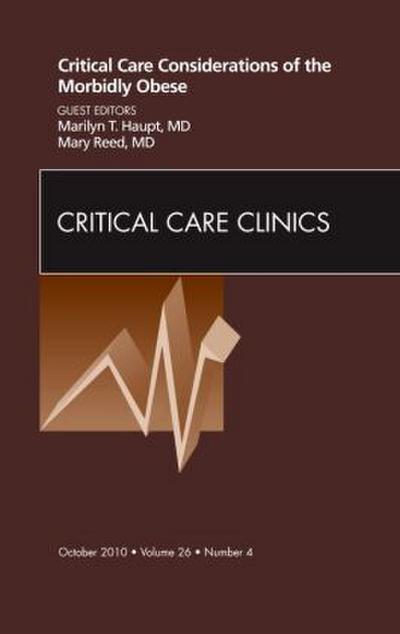 Critical Care Considerations of the Morbidly Obese, an Issue of Critical Care Clinics