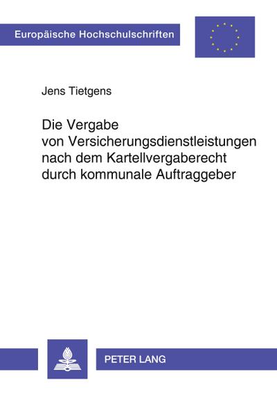 Die Vergabe von Versicherungsdienstleistungen nach dem Kartellvergaberecht durch kommunale Auftraggeber