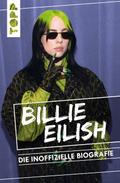 Billie Eilish. Die inoffizielle Biografie