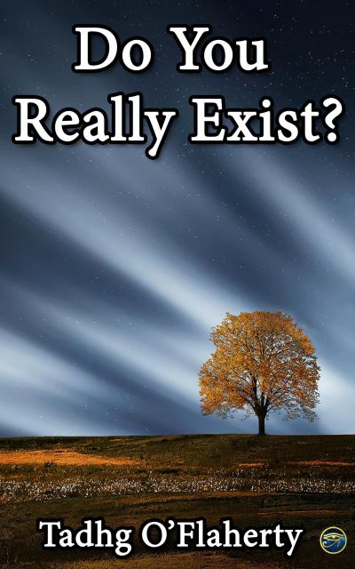Do You Really Exist?