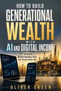 How to Build Generational Wealth with AI and Digital Income