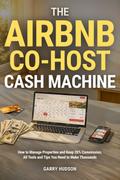 The Airbnb Co-Host Cash Machine
