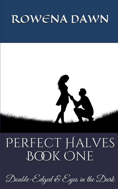 Perfect Halves Book One