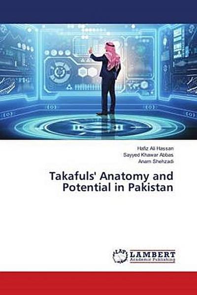 Takafuls’ Anatomy and Potential in Pakistan