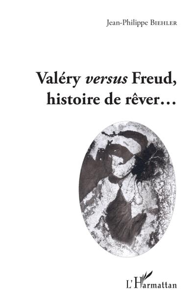 Valéry versus Freud, histoire de rêver...