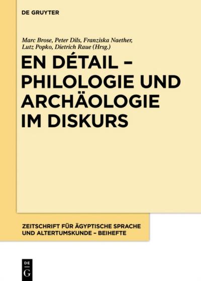 En detail - Philologie und Archaologie im Diskurs