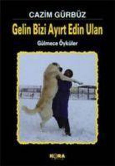 Gelin Bizi Ayirt Edin Ulan