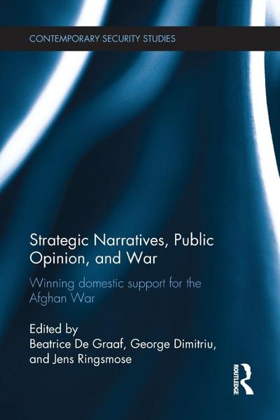 Strategic Narratives, Public Opinion and War