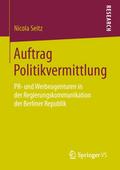 Auftrag Politikvermittlung: PR- und Werbeagenturen