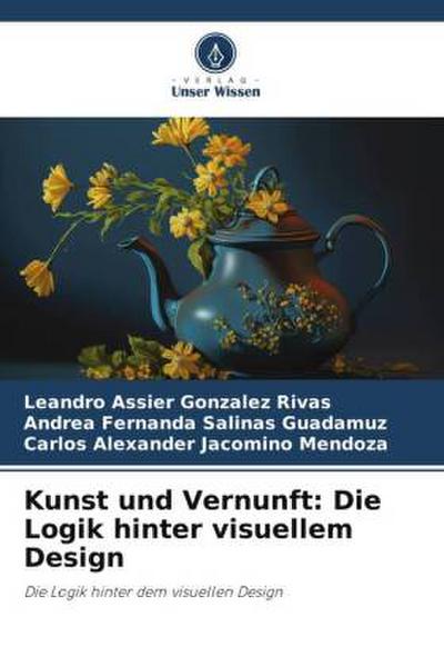 Kunst und Vernunft: Die Logik hinter visuellem Design