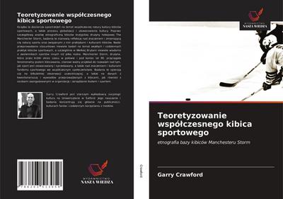 Teoretyzowanie wspó¿czesnego kibica sportowego