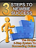 3 Steps to Newbie Success
