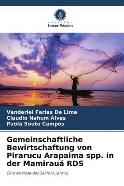 Gemeinschaftliche Bewirtschaftung von Pirarucu Arapaima spp. in der Mamirauá RDS