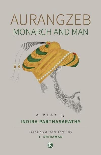 Aurangzeb Monach and Man: Play
