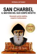 San Charbel il mistero del suo corpo intatto