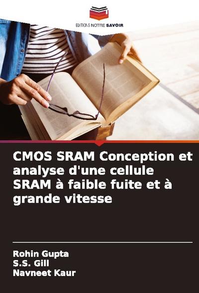 CMOS SRAM Conception et analyse d’une cellule SRAM à faible fuite et à grande vitesse