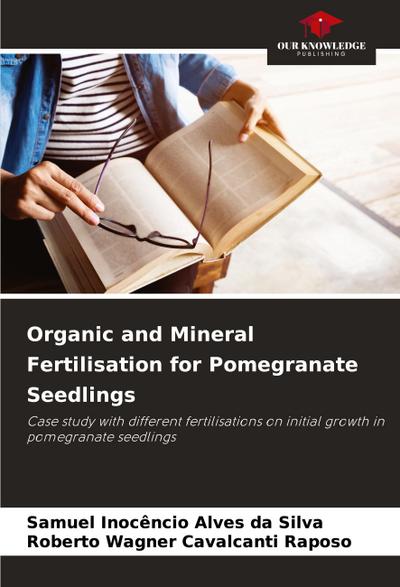 Organic and Mineral Fertilisation for Pomegranate Seedlings