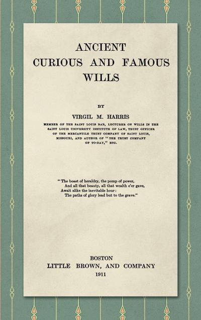 Ancient, Curious, and Famous Wills (1911)