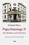 Papyrrhussiege II - Vom Rubikon nach Waterloo: Beiträge aus dem Hessischen Landtag