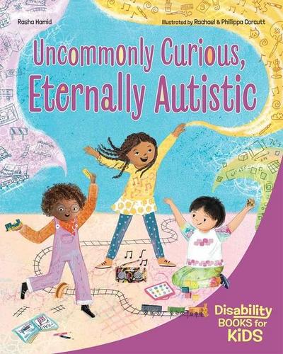 Uncommonly Curious, Eternally Autistic