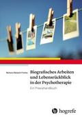 Biografisches Arbeiten und Lebensrückblick in der Psychotherapie
