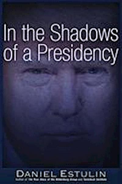 In the Shadows of a Presidency