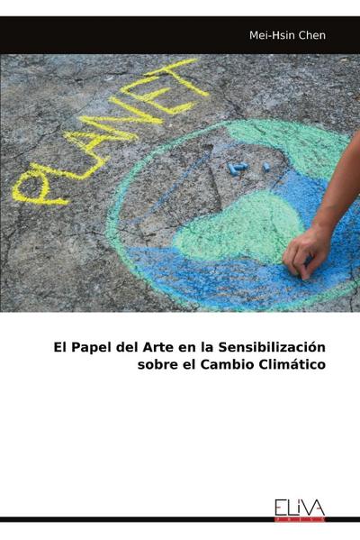 El Papel del Arte en la Sensibilización sobre el Cambio Climático