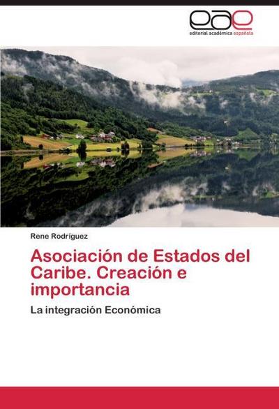 Asociación de Estados del Caribe. Creación e importancia