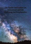 Die Suche nach Leben im Universum und die Hoffnung