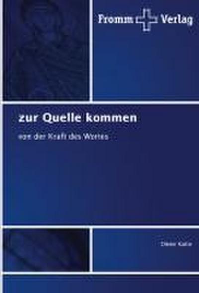 zur Quelle kommen