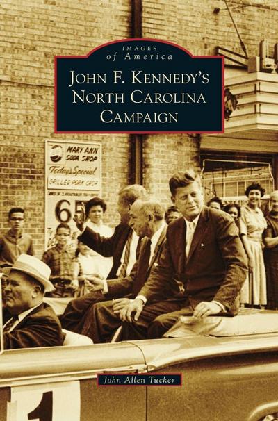 John F. Kennedy’s North Carolina Campaign