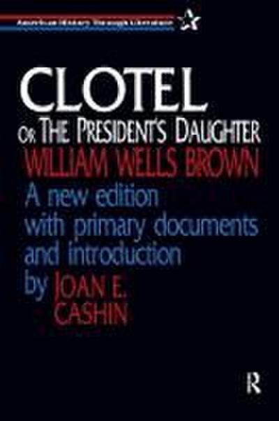 Clotel, or the President’s Daughter