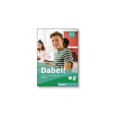 Dabei! A2.1. Deutsch für Jugendliche.Deutsch als Fremdsprache. Kursbuch