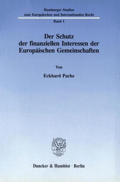 Der Schutz der finanziellen Interessen der Europäischen Gemeinschaften.