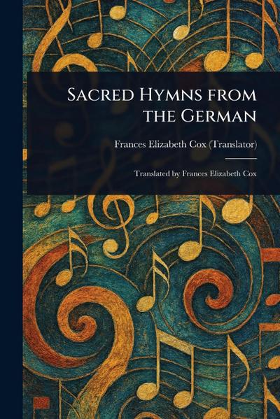 Sacred Hymns From the German