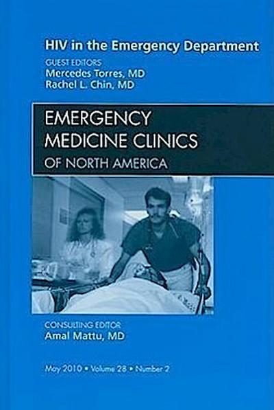 HIV in the Emergency Department, An Issue of Emergency Medicine Clinics