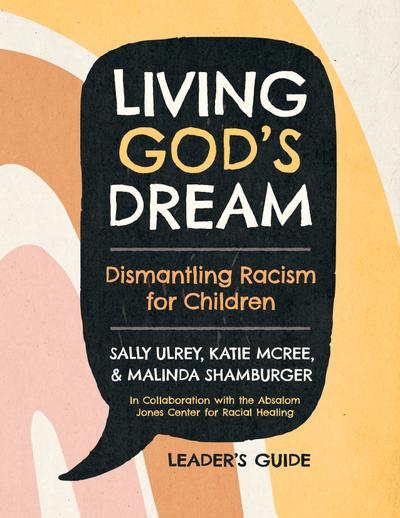 Living God’s Dream, Leader Guide
