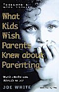 What Kids Wish Parents Knew about Parenting
